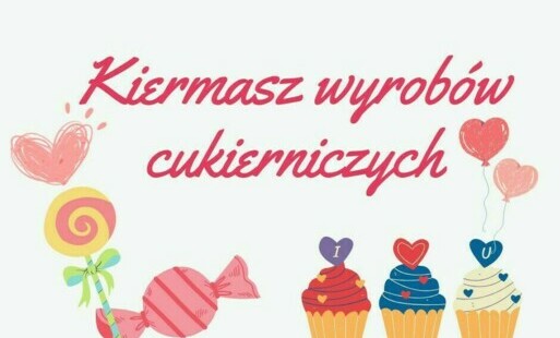 Zdjęcie do Kiermasz wyrob&oacute;w cukierniczych