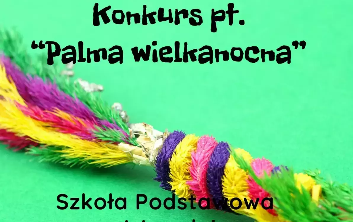 Zdjęcie do Konkurs pt. "Palma wielkanocna"