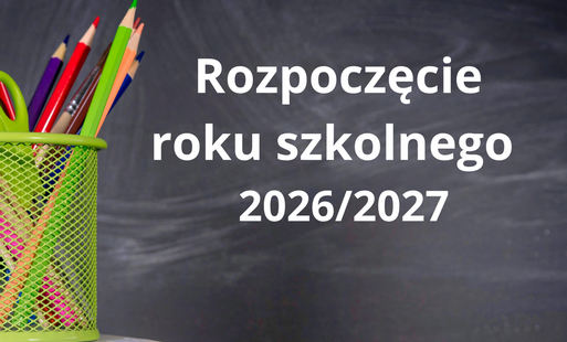 Zdjęcie do Organizacja rozpoczęcia roku szkolnego 2026/2027